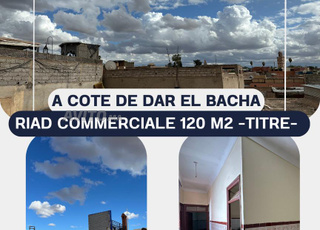 Riad à rénover  à côté de Dar El Bacha Commerciale
