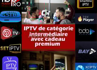 Forfait IPTV très bon marché avec cadeau gratuit