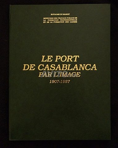 Livre Le port de Casablanca par l’image 1907 -1987
